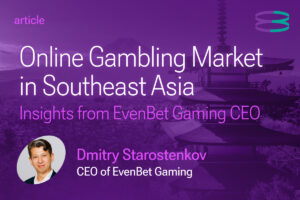 Dmitry Starostenkov, CEO of EvenBet Gaming.