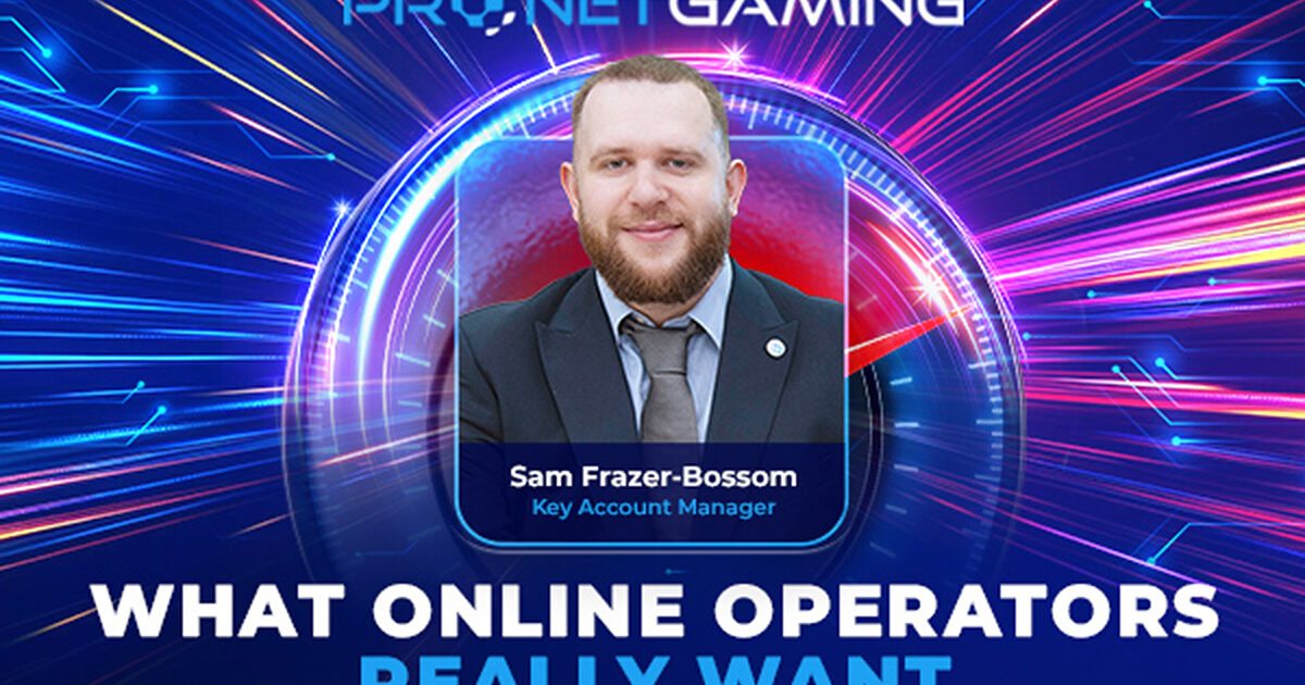 Pronet Gaming: What online operators really want