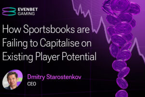Dmitry Starostenkov, EvenBet Gaming: “Operators need to rethink engagement entirely and design solutions that are as fast-paced and flexible as their audience”