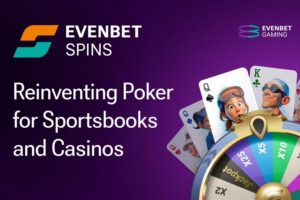 EvenBet Gaming unveils groundbreaking first-to-market product Spins Poker