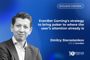Exclusive interview - EvenBet Gaming's strategy to bring poker to where the user’s attention already is. Dmitry Starostenkov, CEO at EvenBet Gaming.