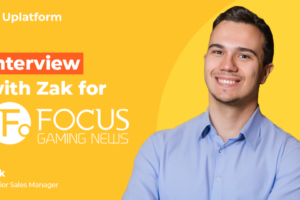 Zak, Gerente de vendas da Uplatform, em entrevista ao Focus Gaming News .