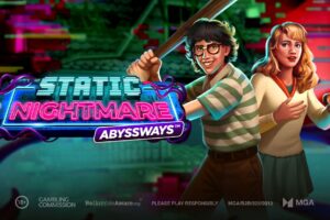 Play’n GO lança Static Nightmare Abyssways™ e transforma o medo em vitórias