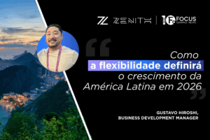 Como a flexibilidade definirá o crescimento da América Latina em 2026. Gustavo Hiroshi, Business Development Manager at Zenith.