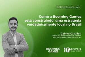 Gabriel Cavalieri, Booming Games: “No Brasil, é preciso compreender a cultura, a paixão e como as pessoas interagem com entretenimento”