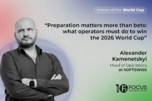 Alexander Kamenetskyi, da SOFTSWISS: “A preparação para um grande torneio como a Copa do Mundo não é apenas uma questão de plataforma. É uma questão de todo o modelo operacional que o envolve”
