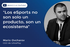 «Los eSports no son solo un producto, son un ecosistema»