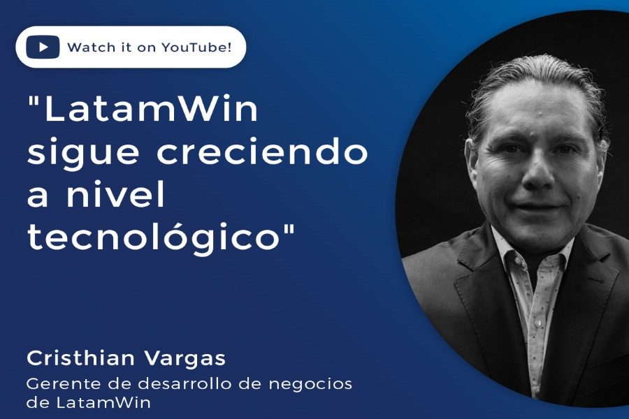 Cristhian Vargas: «LatamWin sigue creciendo a nivel tecnológico»