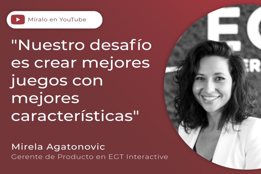 Mirela Agatonovic, gerente de producto de EGT Interactive.