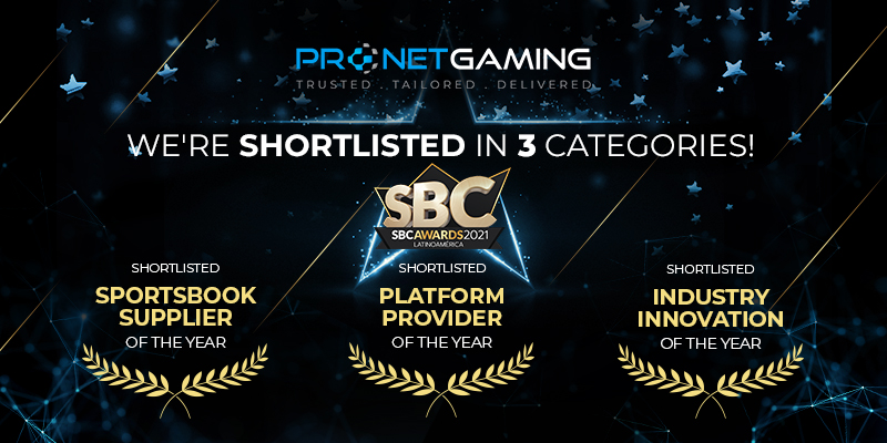 Pronet Gaming fue preseleccionado en tres categorías: “Proveedor de plataforma del año”, “Proveedor de apuestas deportivas del año” e “Innovación industrial del año”.