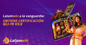  Latamwin recibió por parte de BMM Testlabs la certificación GLI-19 en su última versión.