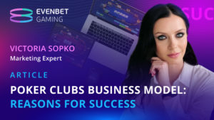 Victoria Sopko, experta en marketing de EvenBet Gaming, presenta un artículo sobre los clubes de poker.