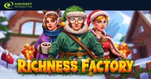 Amusnet Interactive presenta su último slot – Richness Factory