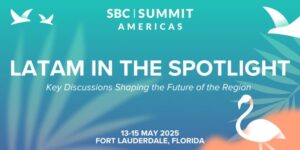 SBC SUMMIT AMERICAS. LatAm in the spotlight. Key discussions shaping the future of the region. 13-15 May 2025. Fort Lauderdale, Florida.