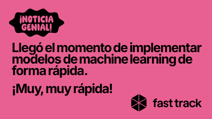 Fast Track lanza su plataforma propietaria de machine learning (FTML)