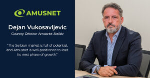 Dejan Vukosavljevic, country director Amusnet Serbia: "The Serbian market is full of potential, and Amusnet is well-positioned to lead its next phase of growth."