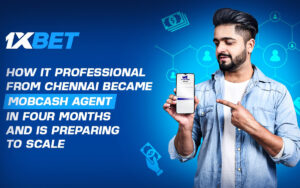 1xBet: cómo un profesional de IT de Chennai se convirtió en agente de MobCash en cuatro meses y se prepara para escalar