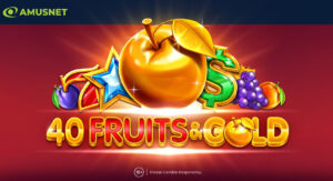 Amusnet presenta "40 Fruits and Gold"