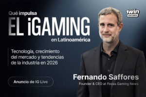 Qué impulsa el igaming en Latinoamérica. Tecnología, crecimiento del mercado y tendencias de la industria en 2026. Anuncio de IG Live. Fernando Saffores, founder & CEO at Focus Gaming News.