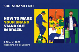 SBC Summit Rio. How to make your brand stand out in Brazil. 3-6 March, 2026.