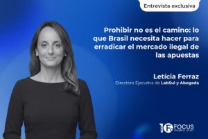 Entrevista exclusiva Letícia Ferraz, directora ejecutiva de LabSul y abogada Prohibir no es el camino: lo que Brasil necesita hacer para erradicar el mercado ilegal de las apuestas
