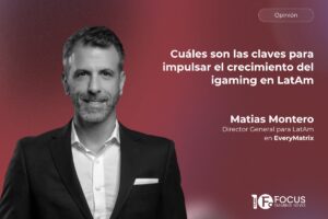 Matías Montero, director general para América Latina de EveryMatrix