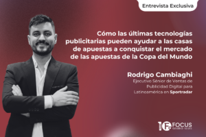 Entrevista exclusiva Cómo las últimas tecnologías publicitarias pueden ayudar a las casas de apuestas a conquistar el mercado de las apuestas de la Copa del Mundo Rodrigo Cambiaghi, ejecutivo sénior de ventas de publicidad digital para Latinoamérica en Sportradar.