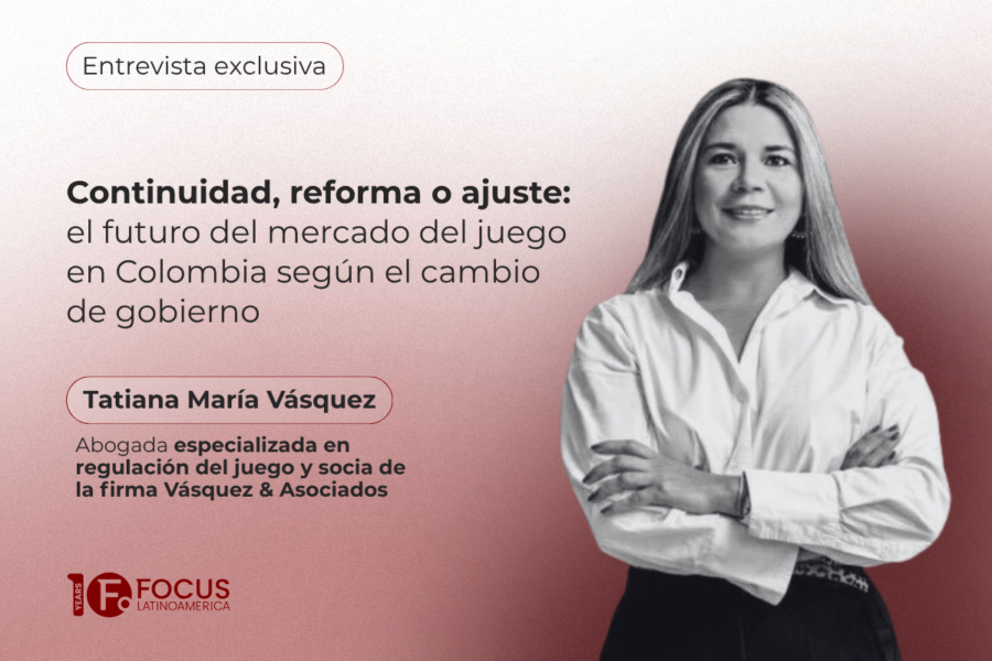 Tatiana Vásquez: “El reto del próximo gobierno de Colombia no consiste en reinventar el modelo regulatorio del juego, sino en fortalecerlo”