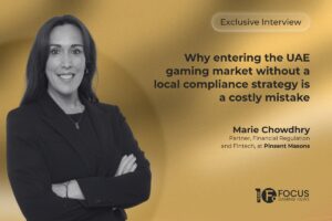 Marie Chowdhry - Partner, Financial Regulation and Fintech, at Pinsent Masons. Why entering the UAE gaming market without a local compliance strategy is a costly mistake.
