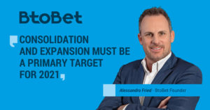 Alessandro Fried, BtoBet: "Consolidation and expansion must be a primary target for 2021"