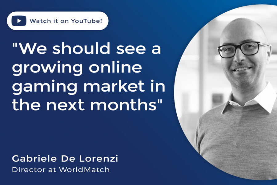 Gabriele De Lorenzi: “We should see a growing online gaming market in the next months”