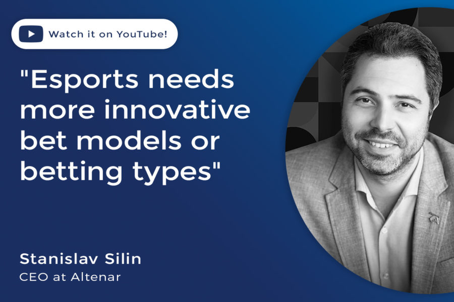 Stanislav Silin: “Esports needs more innovative bet models or betting types”