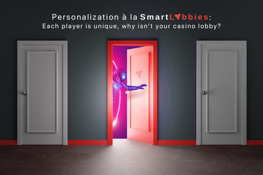 Personalization à la SmartLobbies: Each player is unique, why isn’t your casino lobby?