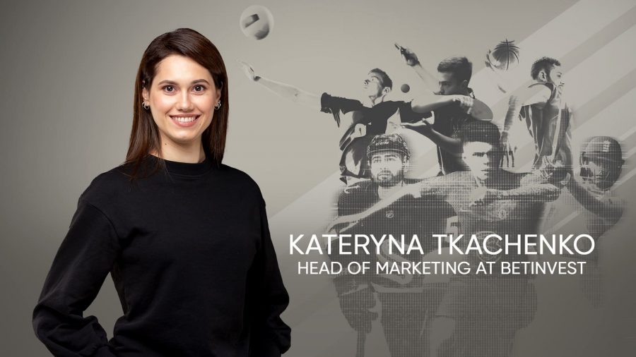 Kateryna Tkachenko, Head of Marketing at Betinvest.