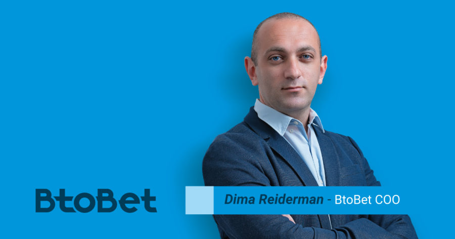 Dima Reiderman, BtoBet’s Chief Operational Officer.