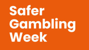 Safer Gambling Week 2024 will take place from November 18 to 24. 