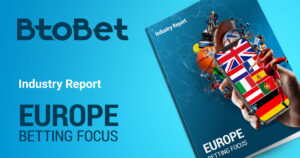 BtoBet’s latest industry report focuses on the highly mature European market.