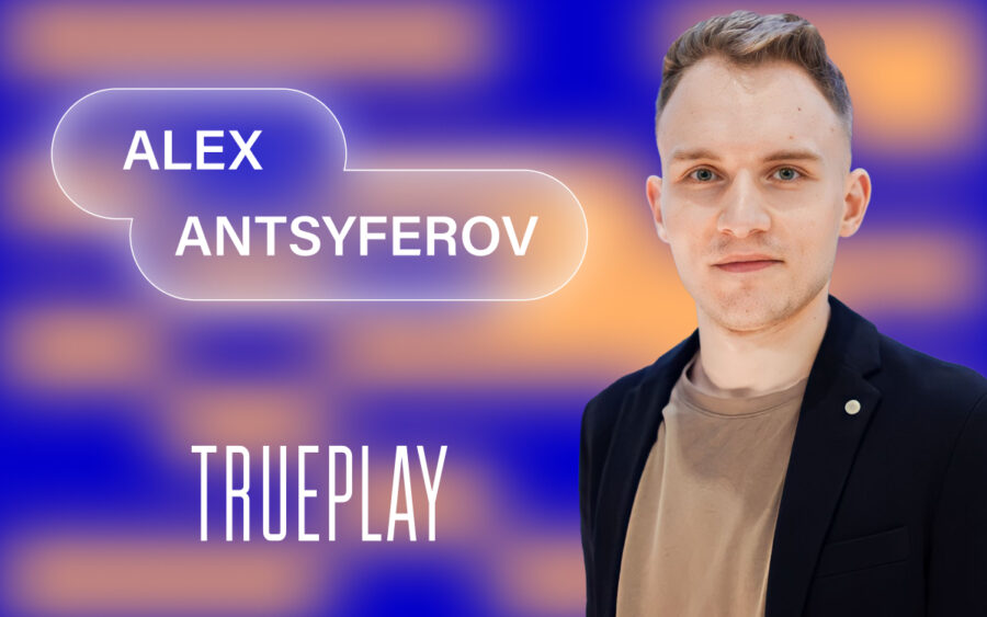 Alex Antsyferov, Trueplay: “What the player came for is what he gets”