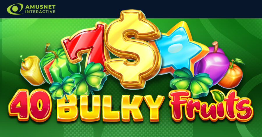 Amusnet’s new slot, 40 Bulky Fruits, promises a mix of juicy wins