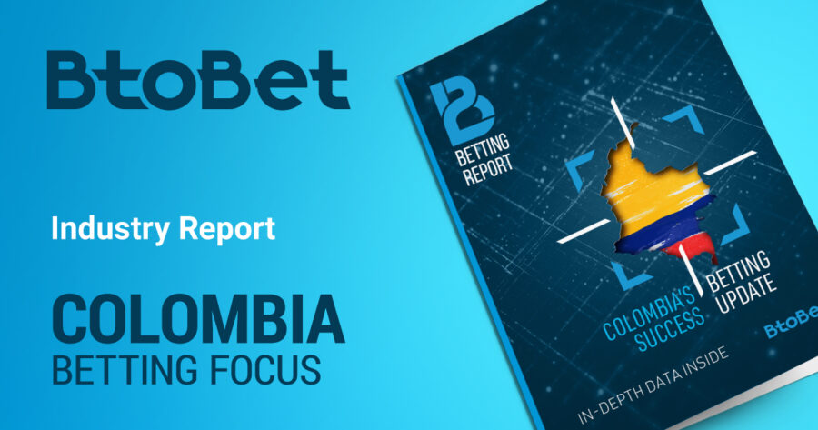 BtoBet publishes its latest report focused on Colombia sports betting industry