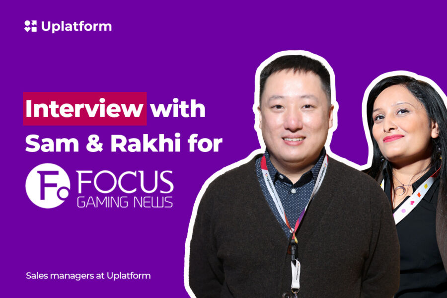 Interview with Rakhi and Sam, sales managers at Uplatform – G2E Asia and Asian iGaming market