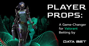 DATA.BET introduces innovative “Player Props” feature to transform Valorant esports betting