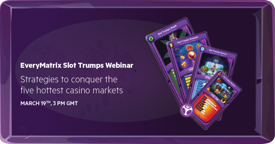 EveryMatrix Slot Trumps Webinar: Strategies to conquer the five hottest casino markets