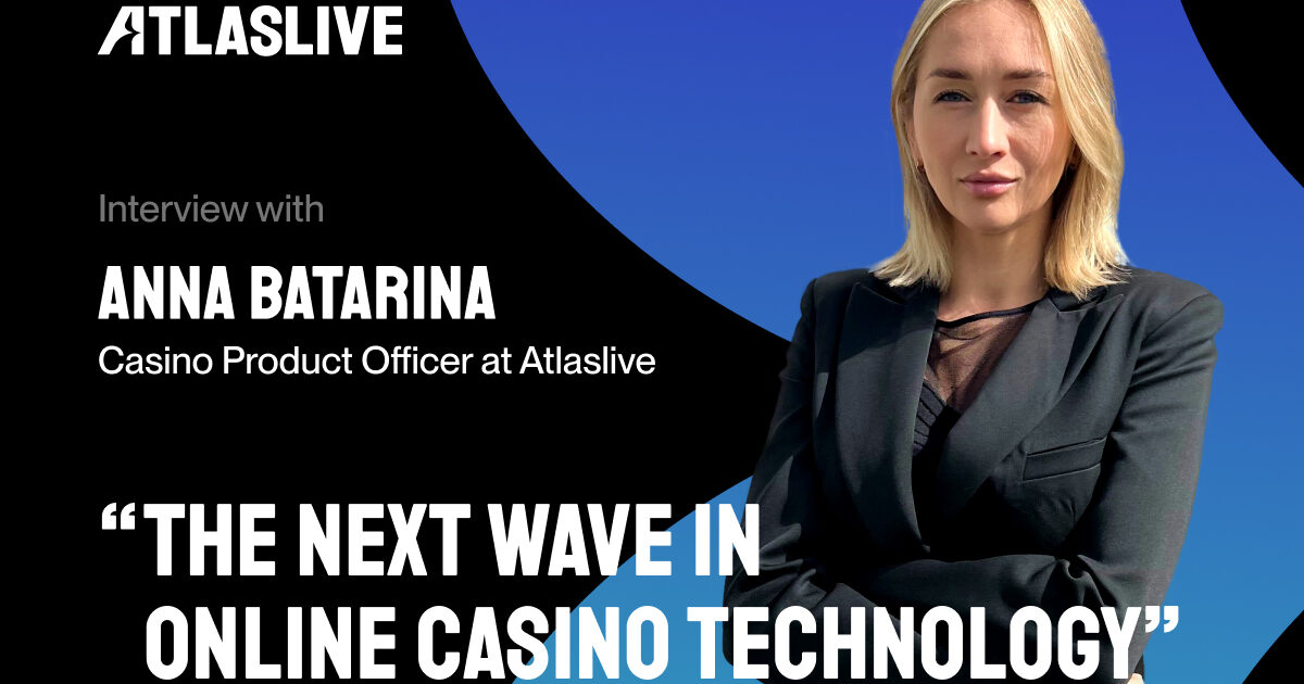 Anna Batarina, Atlaslive: “We strive to make the player experience seamless and rewarding”