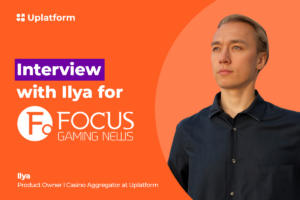 Ilya Uvarov, product owner of casino gaming aggregator at Uplatform.