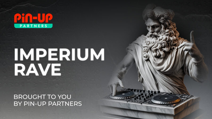 On November 12, PIN-UP Partners will host a grand event – IMPERIUM RAVE.