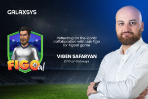 Vigen Safaryan, COP of Galaxsys, reflecting on the iconic collaboration with Luís Figo for Figoal game.