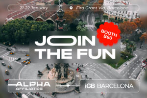 21-22 January. Fira Grant Via, Barcelona. Join the Fun. Booth B60. Alpha Affiliates, iGB Barcelona.