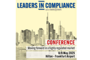 Leaders in Compliance Conference. Moving forward in a highly regulated market. 8/9 May 2025. Hilton - Frankfurt Airport.