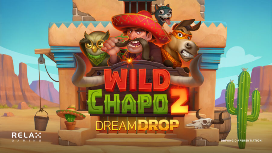 Relax Gaming sees its wildest “bandito” return in Wild Chapo 2 Dream Drop